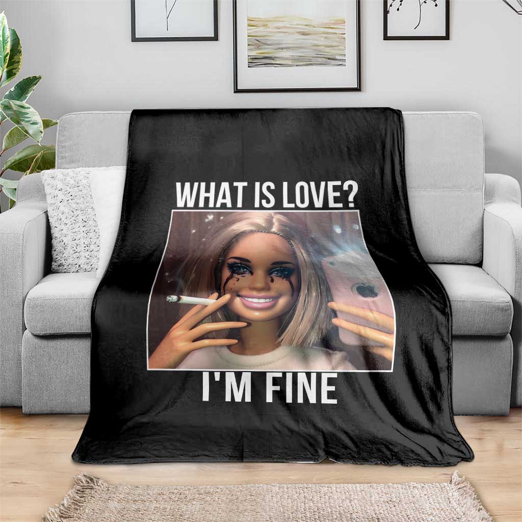 Doll Smoking Selfie Meme Throw Blanket What Is Love I Am Fine TS14 Print Your Wear