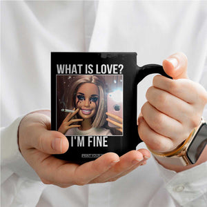 Doll Smoking Selfie Meme Coffee Mug What Is Love I Am Fine TS14 Print Your Wear