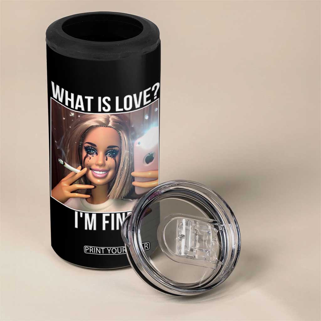 Doll Smoking Selfie Meme 4 in 1 Can Cooler Tumbler What Is Love I Am Fine TS14 Print Your Wear