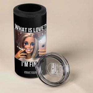 Doll Smoking Selfie Meme 4 in 1 Can Cooler Tumbler What Is Love I Am Fine TS14 Print Your Wear