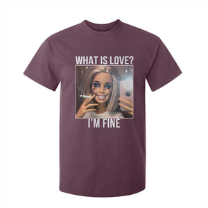 Doll Smoking Selfie Meme T Shirt For Kid What Is Love I Am Fine TS14 Maroon Print Your Wear