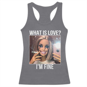 Doll Smoking Selfie Meme Racerback Tank Top What Is Love I Am Fine TS14 Charcoal Print Your Wear