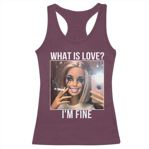 Doll Smoking Selfie Meme Racerback Tank Top What Is Love I Am Fine TS14 Maroon Print Your Wear