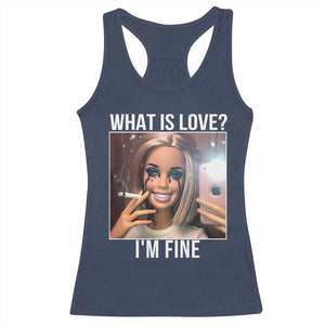 Doll Smoking Selfie Meme Racerback Tank Top What Is Love I Am Fine TS14 Navy Print Your Wear