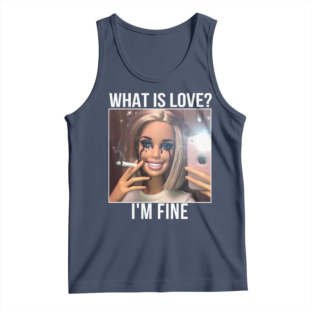 Doll Smoking Selfie Meme Tank Top What Is Love I Am Fine TS14 Navy Print Your Wear