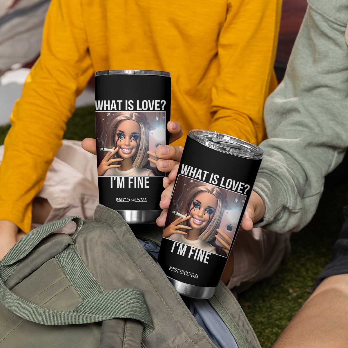 Doll Smoking Selfie Meme Tumbler Cup What Is Love I Am Fine TS14 Print Your Wear