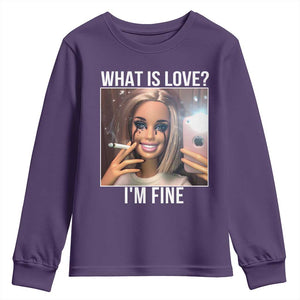 Doll Smoking Selfie Meme Youth Sweatshirt What Is Love I Am Fine TS14 Purple Print Your Wear