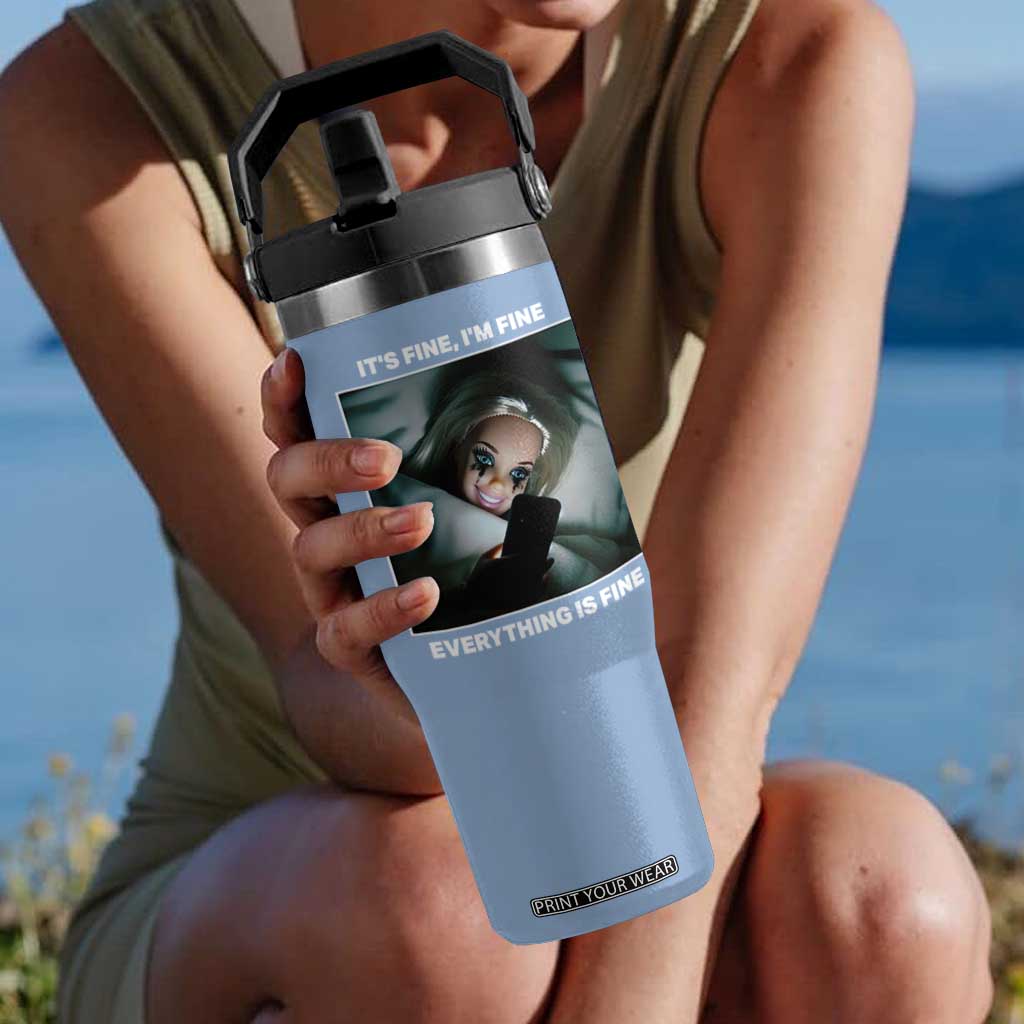 Funny Doll Face Meme Flip Straw Tumbler It Is Fine I Am Fine Everything Is Fine TS14 One Size: 30 oz Light Blue Print Your Wear