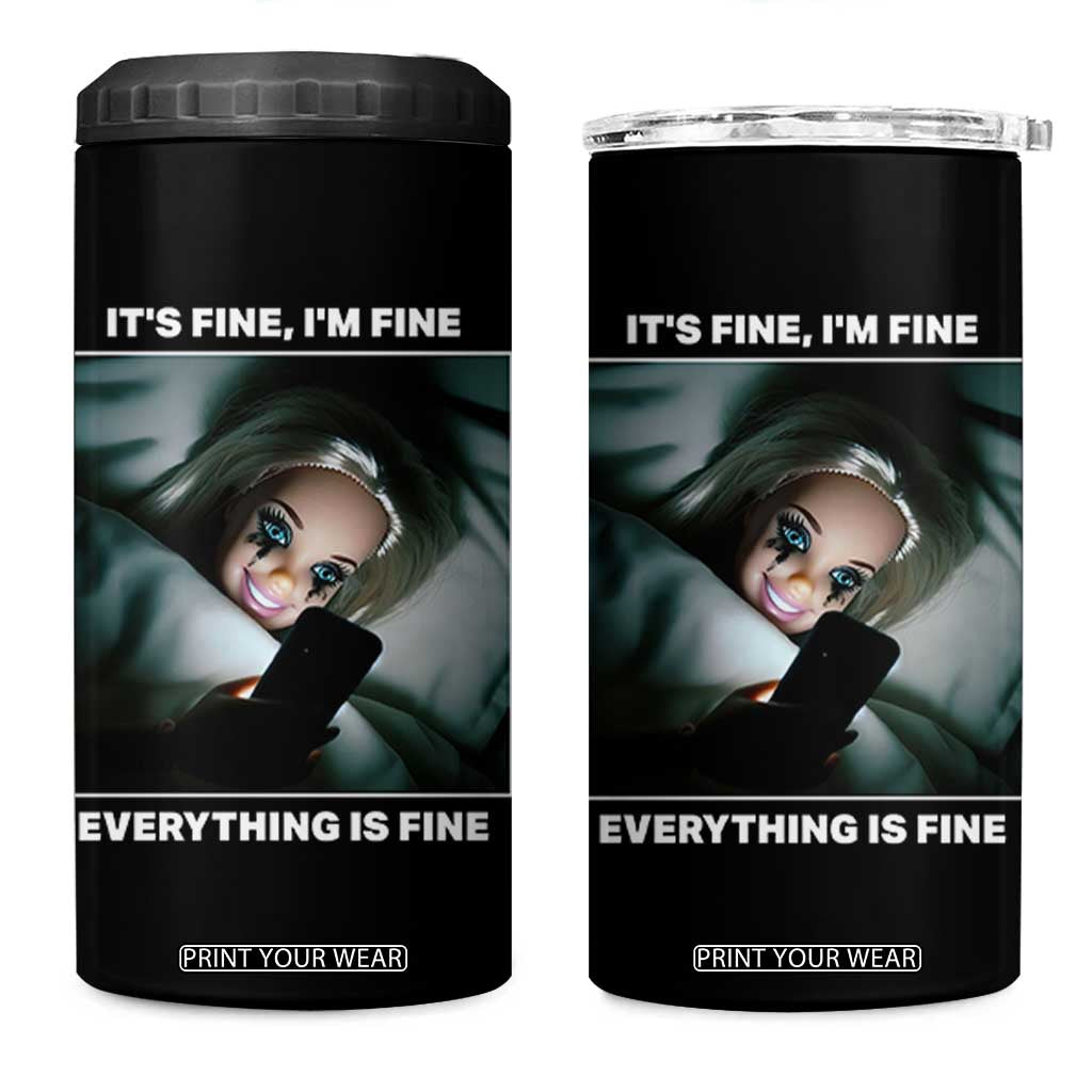 Funny Doll Face Meme 4 in 1 Can Cooler Tumbler It Is Fine I Am Fine Everything Is Fine TS14 One Size: 16 oz Black Print Your Wear