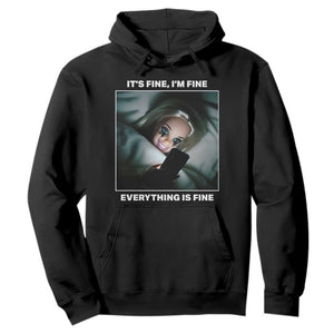 Funny Doll Face Meme Hoodie It Is Fine I Am Fine Everything Is Fine TS14 Black Print Your Wear
