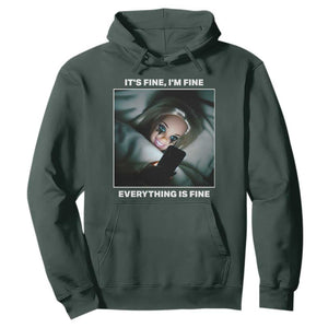 Funny Doll Face Meme Hoodie It Is Fine I Am Fine Everything Is Fine TS14 Dark Forest Green Print Your Wear
