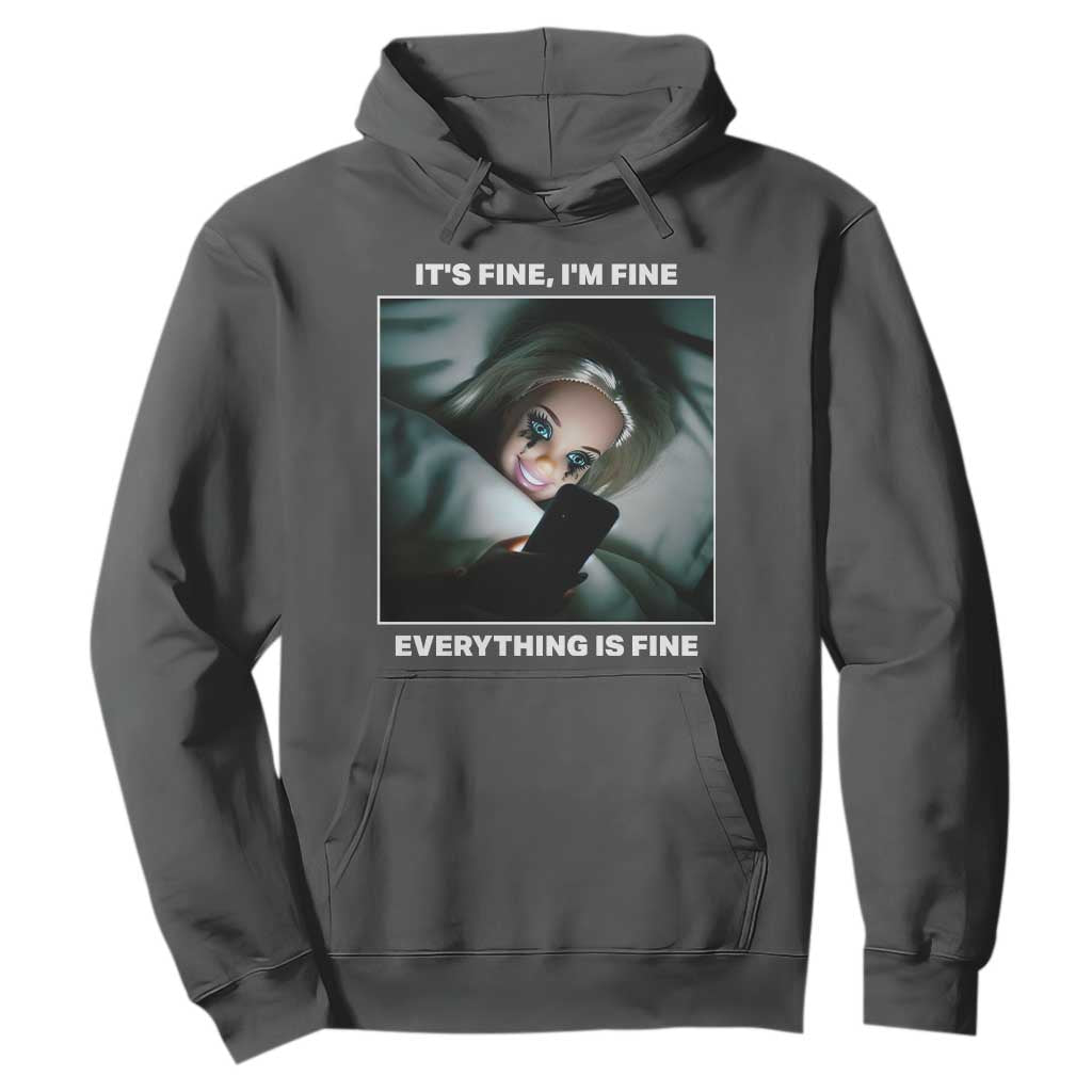 Funny Doll Face Meme Hoodie It Is Fine I Am Fine Everything Is Fine TS14 Dark Heather Print Your Wear