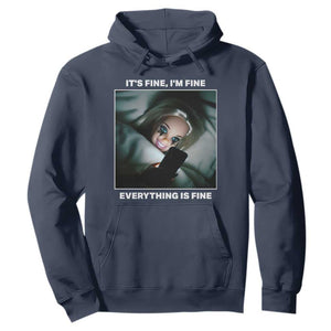 Funny Doll Face Meme Hoodie It Is Fine I Am Fine Everything Is Fine TS14 Navy Print Your Wear