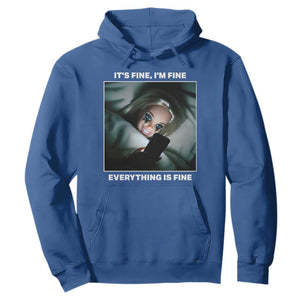 Funny Doll Face Meme Hoodie It Is Fine I Am Fine Everything Is Fine TS14 Royal Blue Print Your Wear