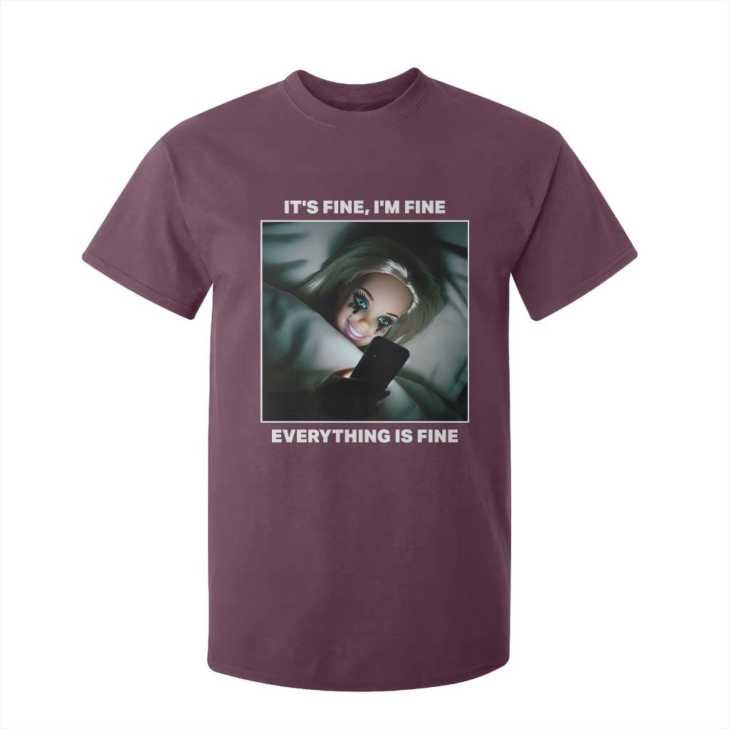 Funny Doll Face Meme T Shirt For Kid It Is Fine I Am Fine Everything Is Fine TS14 Maroon Print Your Wear