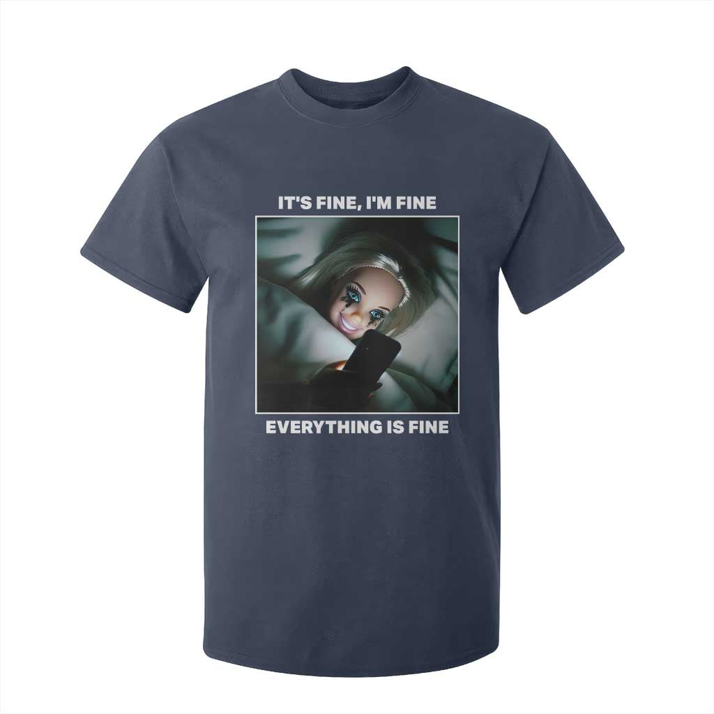 Funny Doll Face Meme T Shirt For Kid It Is Fine I Am Fine Everything Is Fine TS14 Navy Print Your Wear