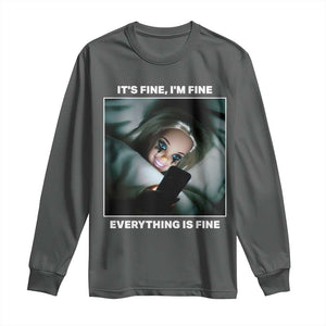 Funny Doll Face Meme Long Sleeve Shirt It Is Fine I Am Fine Everything Is Fine TS14 Dark Heather Print Your Wear