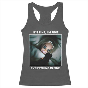 Funny Doll Face Meme Racerback Tank Top It Is Fine I Am Fine Everything Is Fine TS14 Dark Heather Print Your Wear