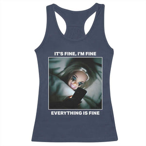 Funny Doll Face Meme Racerback Tank Top It Is Fine I Am Fine Everything Is Fine TS14 Navy Print Your Wear