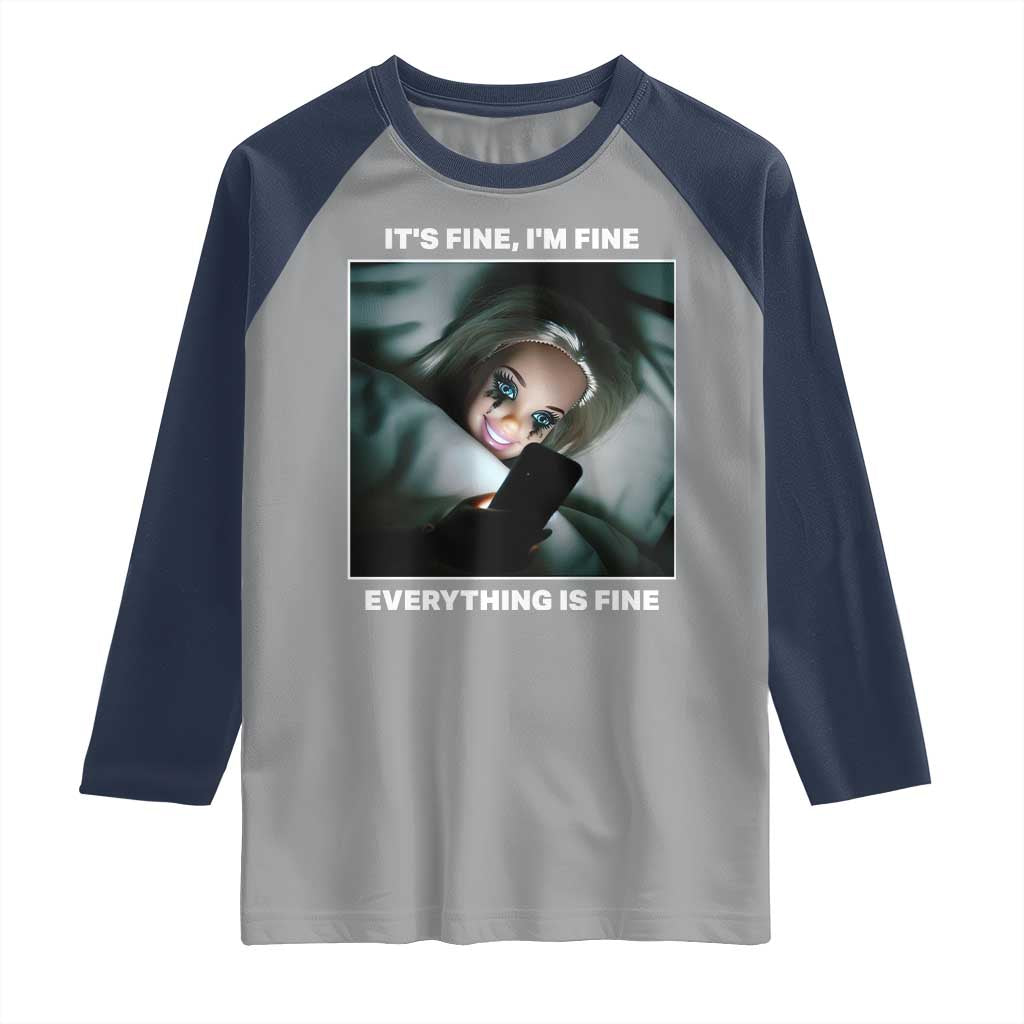 Funny Doll Face Meme Raglan Shirt It Is Fine I Am Fine Everything Is Fine TS14 Sport Gray Navy Print Your Wear