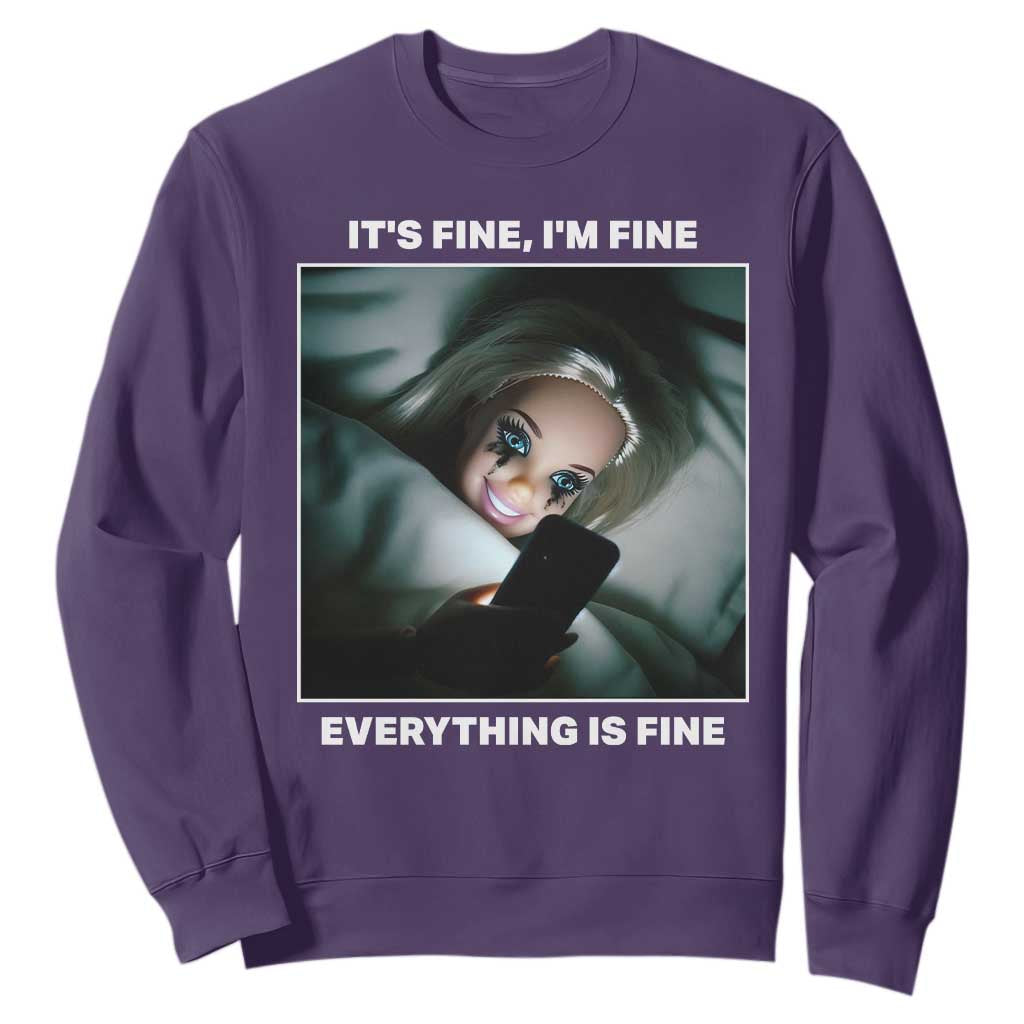 Funny Doll Face Meme Sweatshirt It Is Fine I Am Fine Everything Is Fine TS14 Purple Print Your Wear