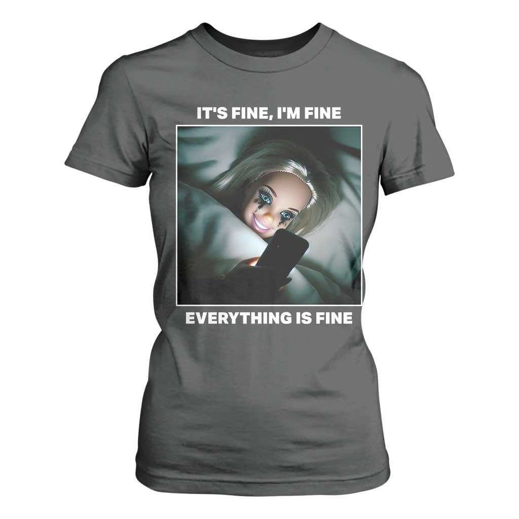Funny Doll Face Meme T Shirt For Women It Is Fine I Am Fine Everything Is Fine TS14 Dark Heather Print Your Wear