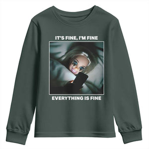 Funny Doll Face Meme Youth Sweatshirt It Is Fine I Am Fine Everything Is Fine TS14 Dark Forest Green Print Your Wear