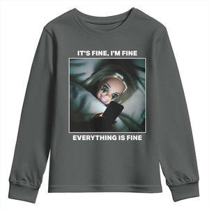 Funny Doll Face Meme Youth Sweatshirt It Is Fine I Am Fine Everything Is Fine TS14 Dark Heather Print Your Wear