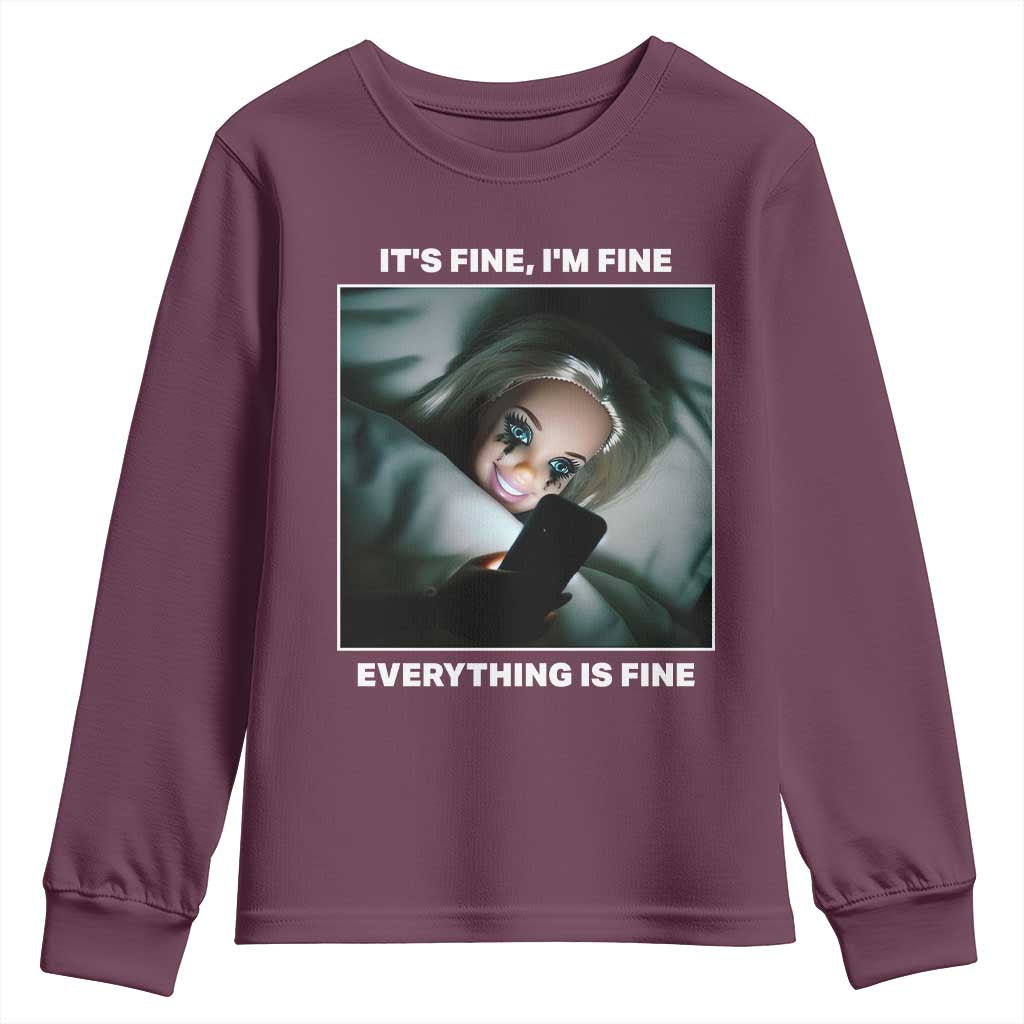 Funny Doll Face Meme Youth Sweatshirt It Is Fine I Am Fine Everything Is Fine TS14 Maroon Print Your Wear