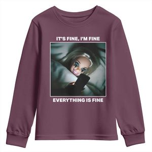Funny Doll Face Meme Youth Sweatshirt It Is Fine I Am Fine Everything Is Fine TS14 Maroon Print Your Wear