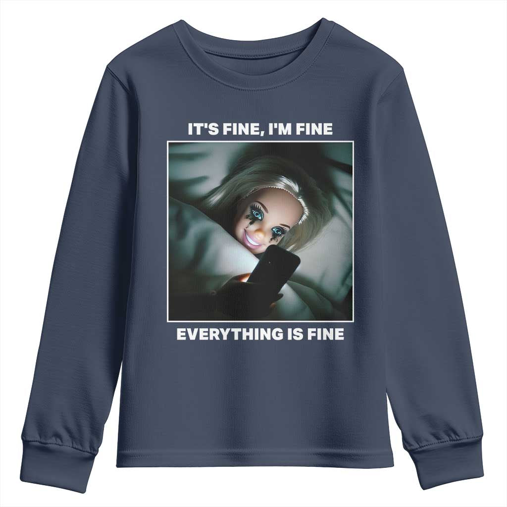 Funny Doll Face Meme Youth Sweatshirt It Is Fine I Am Fine Everything Is Fine TS14 Navy Print Your Wear