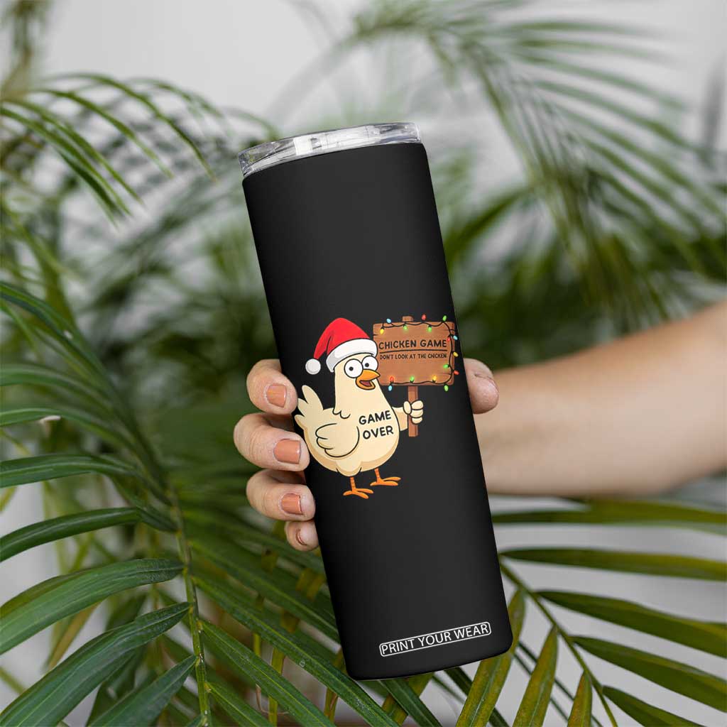 Chicken Game Christmas Skinny Tumbler Funny Do Not Look At The Chicken TS14 Print Your Wear