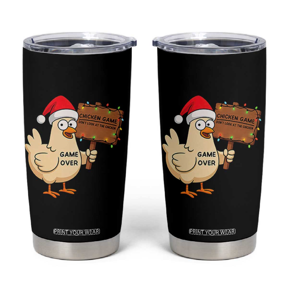 Chicken Game Christmas Tumbler Cup Funny Do Not Look At The Chicken TS14 Black Print Your Wear