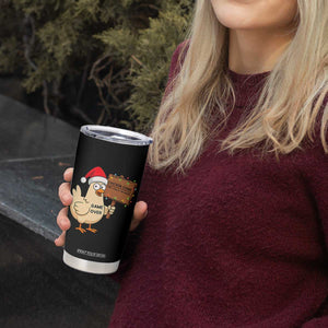 Chicken Game Christmas Tumbler Cup Funny Do Not Look At The Chicken TS14 Print Your Wear