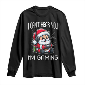 Funny Santa Gamer Christmas Long Sleeve Shirt I Can Not Hear You I Am Gaming TS14 Black Print Your Wear