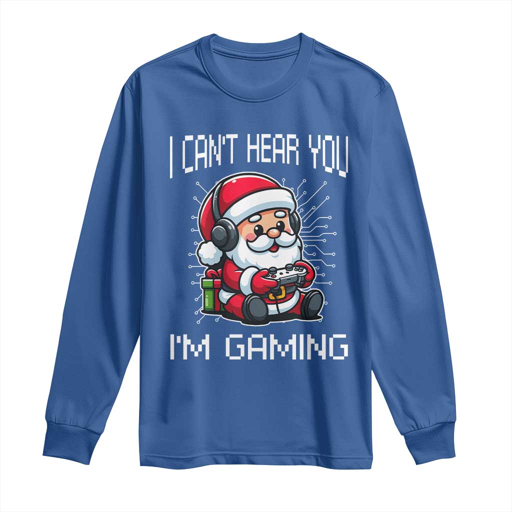 Funny Santa Gamer Christmas Long Sleeve Shirt I Can Not Hear You I Am Gaming TS14 Royal Blue Print Your Wear