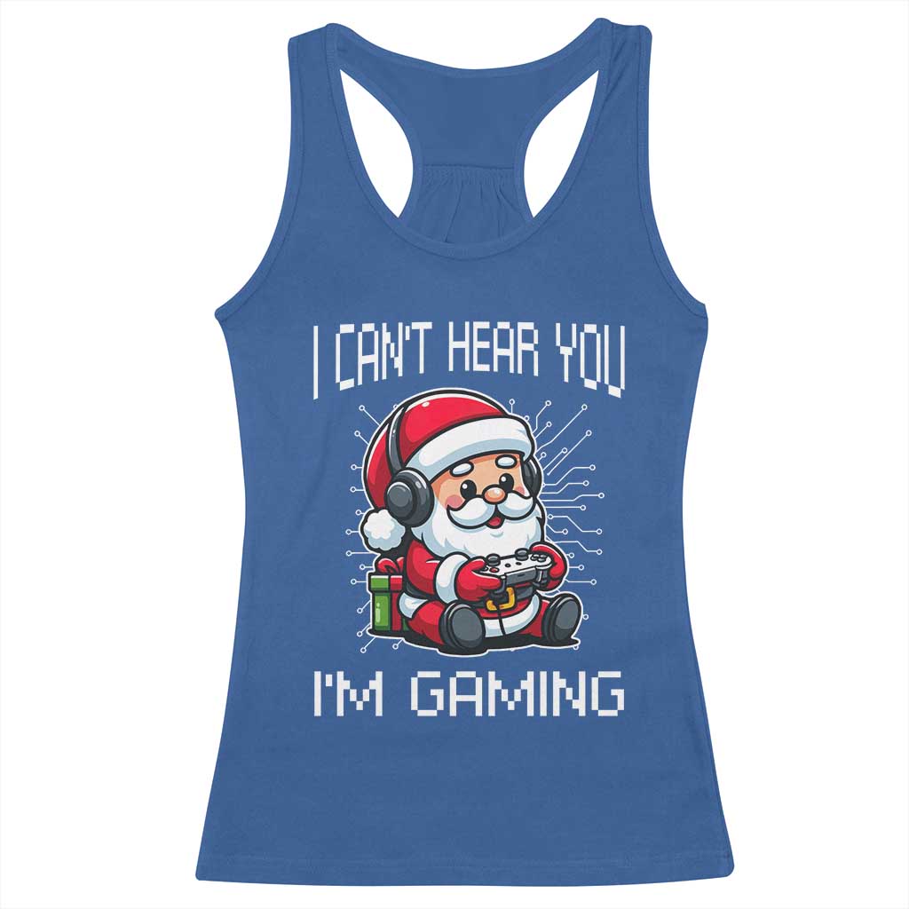 Funny Santa Gamer Christmas Racerback Tank Top I Can Not Hear You I Am Gaming TS14 Royal Blue Print Your Wear