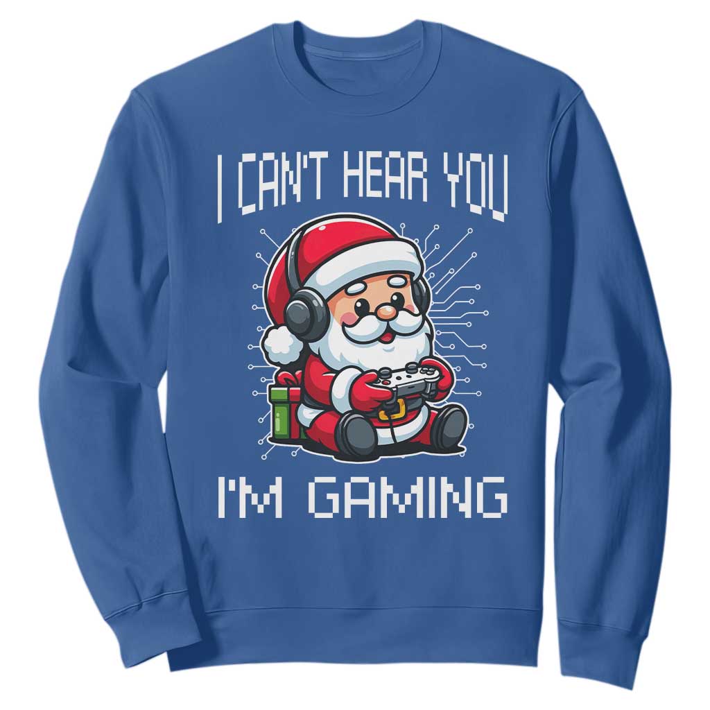 Funny Santa Gamer Christmas Sweatshirt I Can Not Hear You I Am Gaming TS14 Royal Blue Print Your Wear