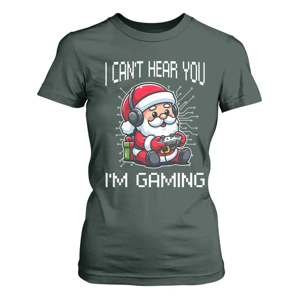 Funny Santa Gamer Christmas T Shirt For Women I Can Not Hear You I Am Gaming TS14 Dark Forest Green Print Your Wear
