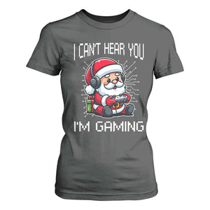 Funny Santa Gamer Christmas T Shirt For Women I Can Not Hear You I Am Gaming TS14 Dark Heather Print Your Wear