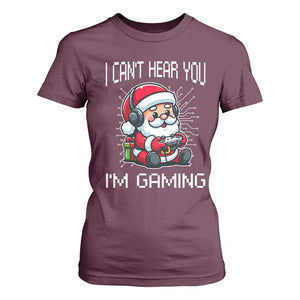 Funny Santa Gamer Christmas T Shirt For Women I Can Not Hear You I Am Gaming TS14 Maroon Print Your Wear