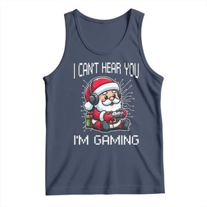 Funny Santa Gamer Christmas Tank Top I Can Not Hear You I Am Gaming TS14 Navy Print Your Wear