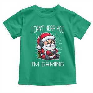 Funny Santa Gamer Christmas Toddler T Shirt I Can Not Hear You I Am Gaming TS14 Irish Green Print Your Wear