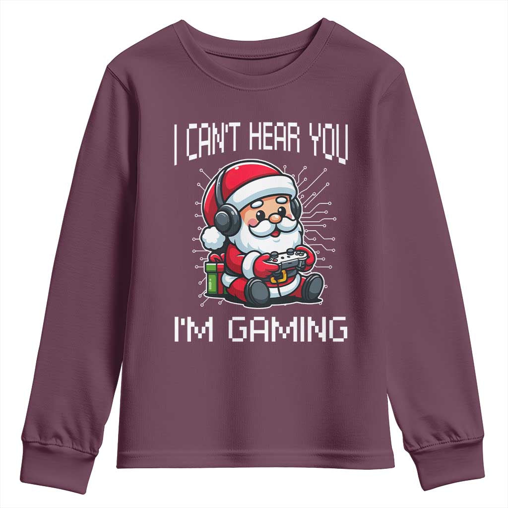 Funny Santa Gamer Christmas Youth Sweatshirt I Can Not Hear You I Am Gaming TS14 Maroon Print Your Wear