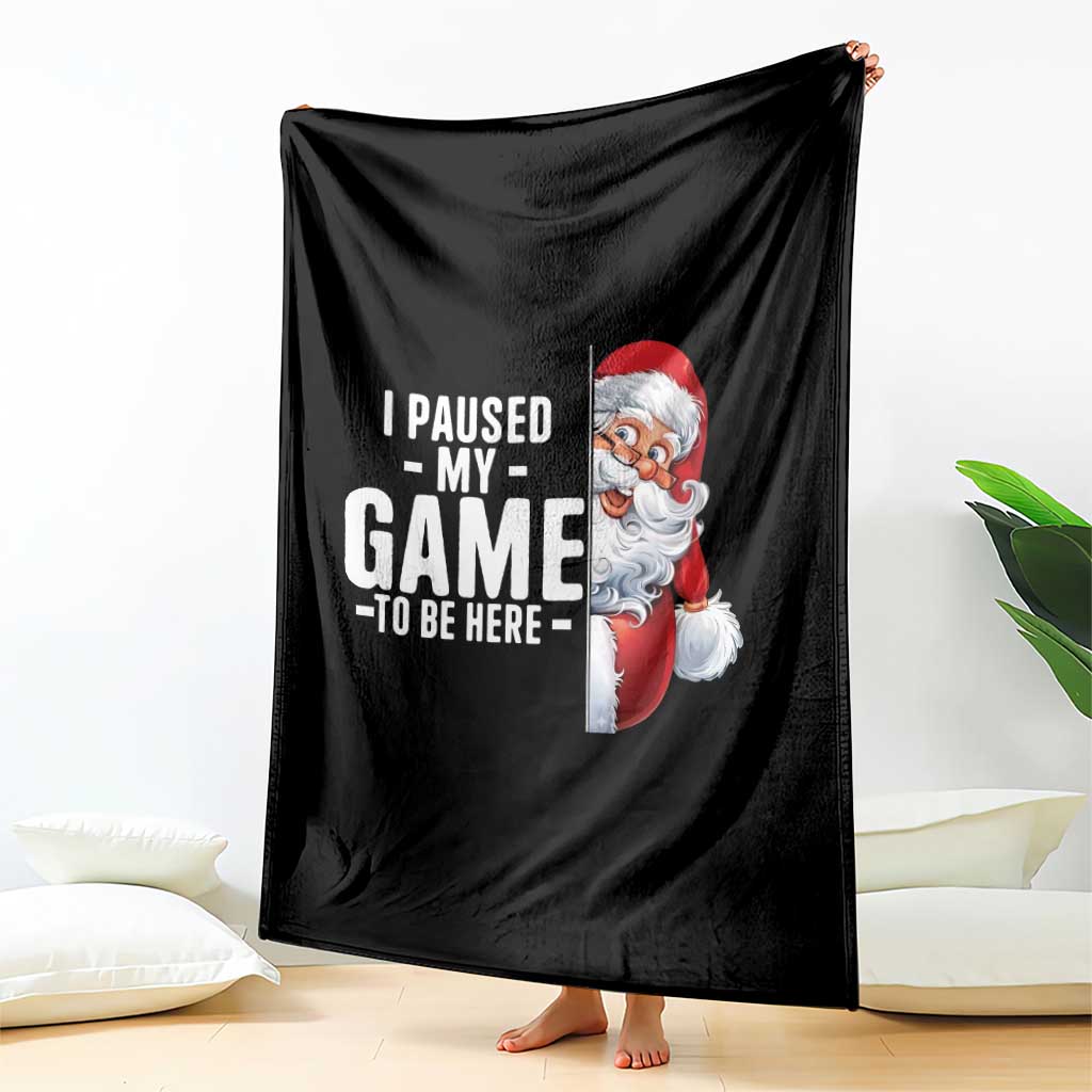Funny Santa Gamer Christmas Throw Blanket I Paused My Game To Be Here TS14 Print Your Wear