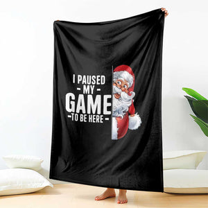 Funny Santa Gamer Christmas Throw Blanket I Paused My Game To Be Here TS14 Print Your Wear