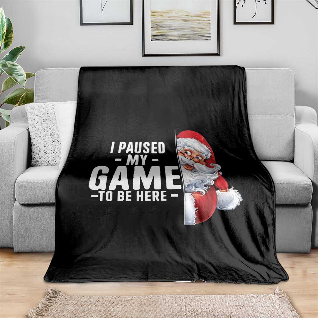Funny Santa Gamer Christmas Throw Blanket I Paused My Game To Be Here TS14 Print Your Wear