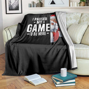 Funny Santa Gamer Christmas Throw Blanket I Paused My Game To Be Here TS14 Print Your Wear