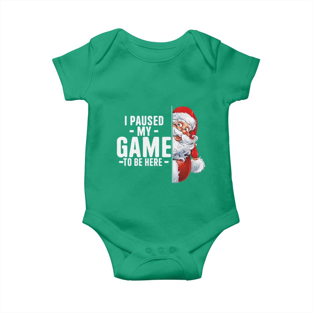 Funny Santa Gamer Christmas Baby Onesie I Paused My Game To Be Here TS14 Irish Green Print Your Wear