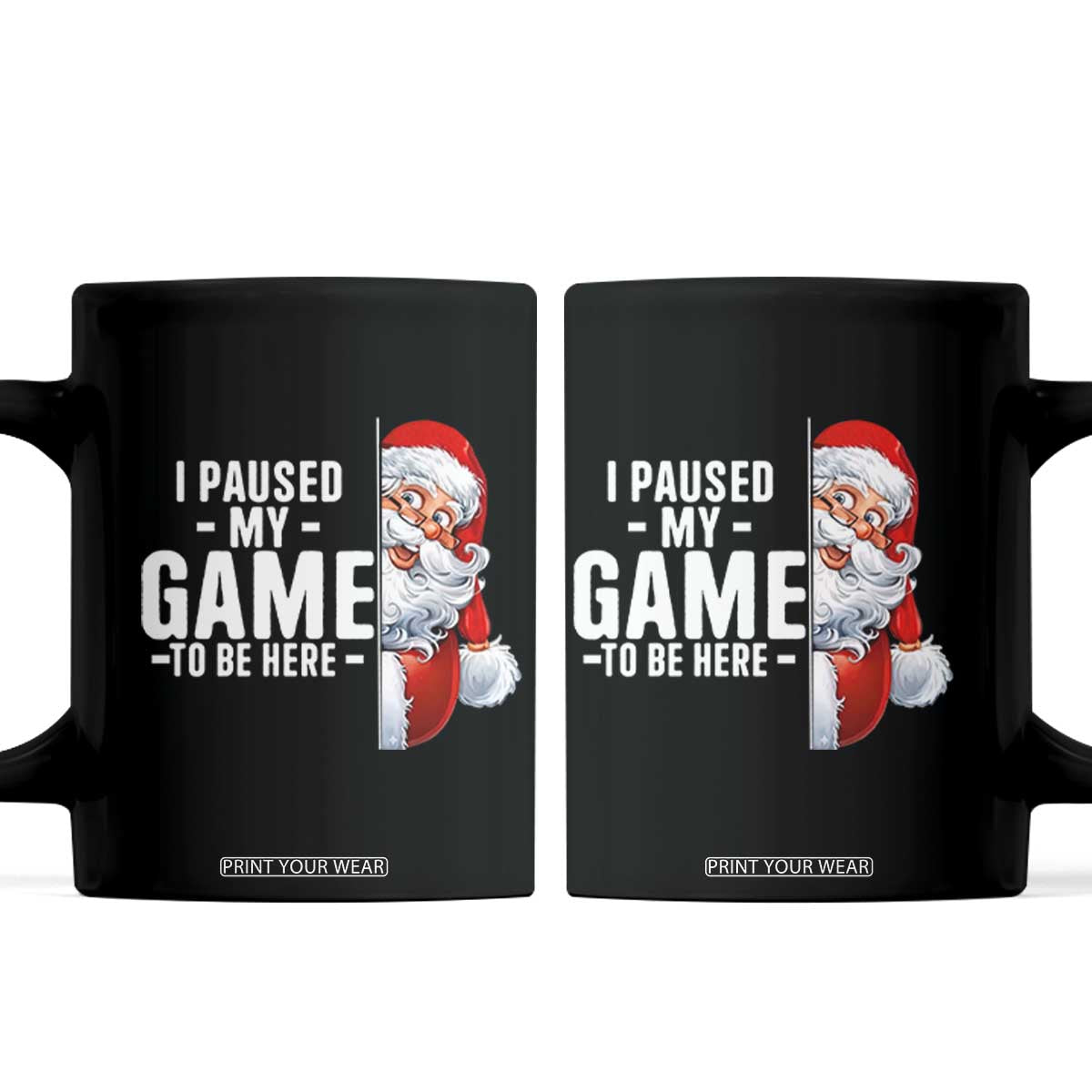 Funny Santa Gamer Christmas Coffee Mug I Paused My Game To Be Here TS14 Black Print Your Wear